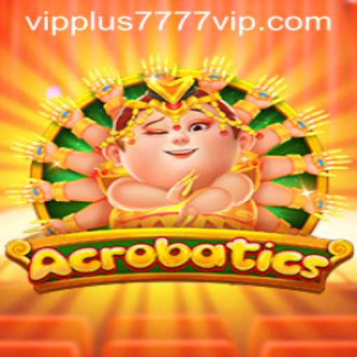 Master Acrobatics: Explore the Thrilling Game World with Plus7777 VIP