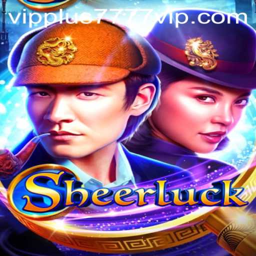 Unlock the Mystery of 'Sheerluck': A New Gaming Experience with Plus7777 VIP